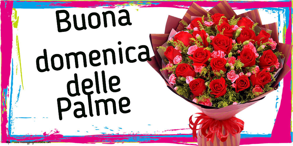 Cartoline Domenica delle Palme - Buona domenica delle Palme ~ rose rosse e garofani - messaggiauguricartoline.com
