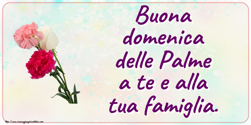 Cartoline Domenica delle Palme - Buona domenica delle Palme a te e alla tua famiglia. ~ tre garofani - messaggiauguricartoline.com