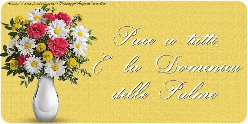 Cartoline Domenica delle Palme - Pace a tutti. - messaggiauguricartoline.com
