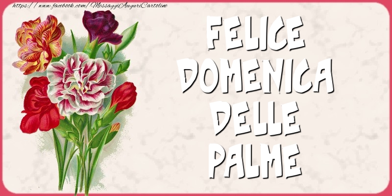 Cartoline Domenica delle Palme - Felice domenica delle Palme - messaggiauguricartoline.com
