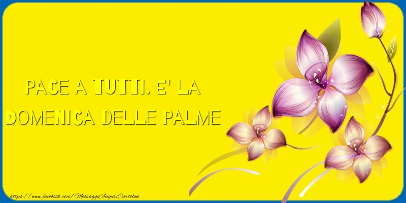 Cartoline Domenica delle Palme - Pace a tutti. E' la Domenica delle Palme - messaggiauguricartoline.com