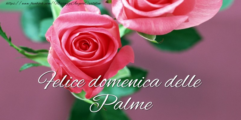 Cartoline Domenica delle Palme - Felice Domenica delle palme - messaggiauguricartoline.com