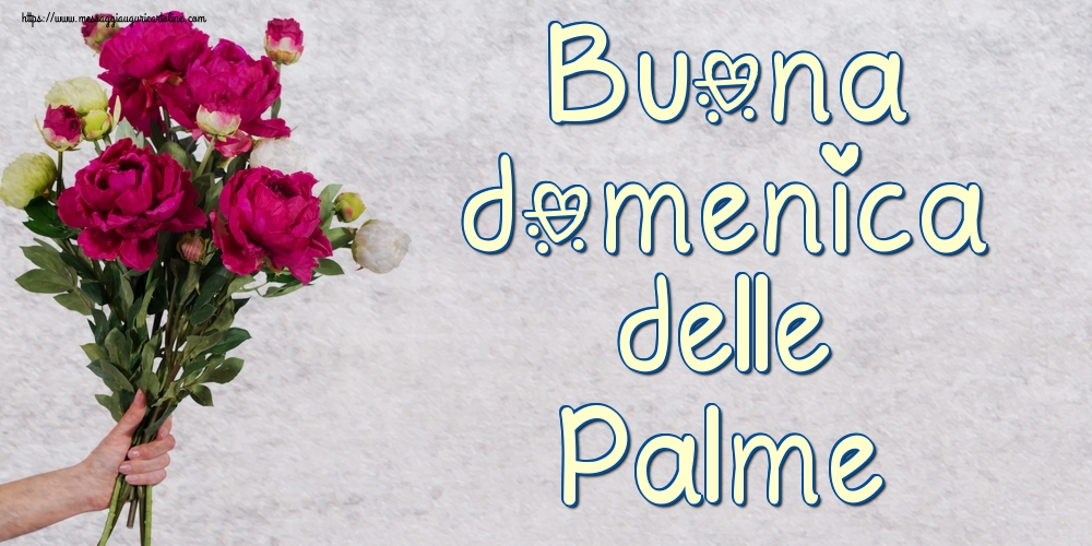 Cartoline Domenica delle Palme - Buona domenica delle Palme - messaggiauguricartoline.com