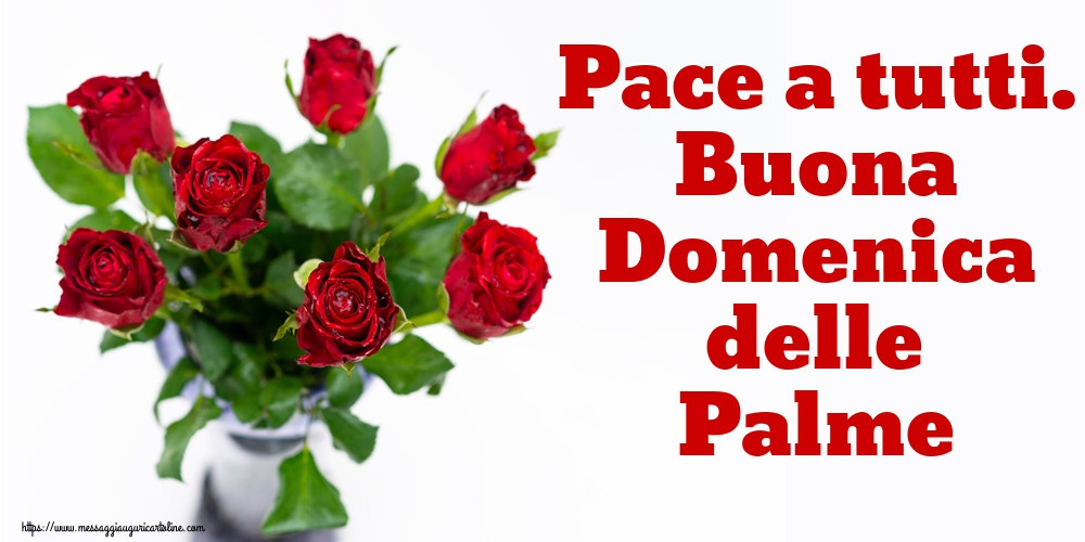 Cartoline Domenica delle Palme - Pace a tutti. Buona Domenica delle Palme - messaggiauguricartoline.com
