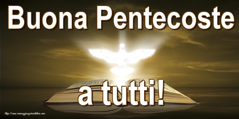 Cartoline Domenica di Pentecoste - Buona Pentecoste a tutti! - messaggiauguricartoline.com