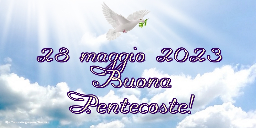 Cartoline Domenica di Pentecoste - 28 maggio 2023 Buona Pentecoste! - messaggiauguricartoline.com