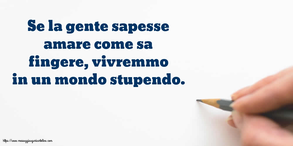 Cartoline sulla Famiglia - Se la gente sapesse amare - messaggiauguricartoline.com