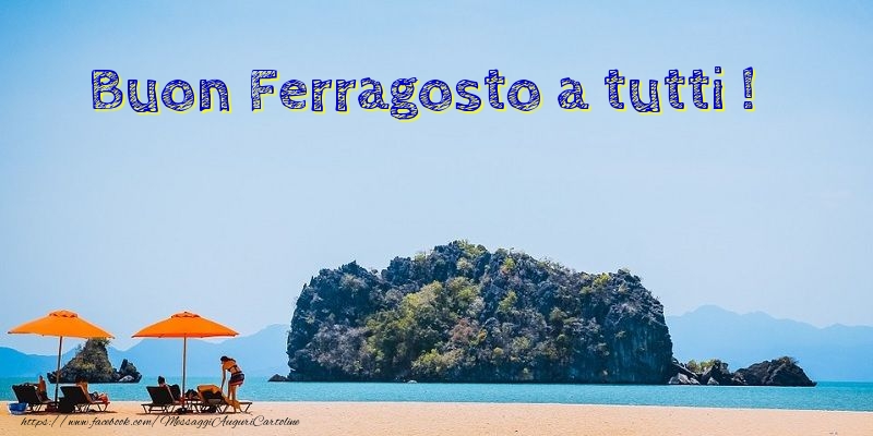 Buon Ferragosto a tutti