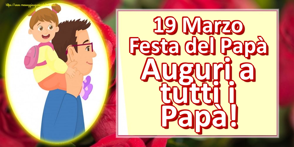 Cartoline per la Festa del Papà - 19 Marzo Festa del Papà Auguri a tutti i Papà! - messaggiauguricartoline.com