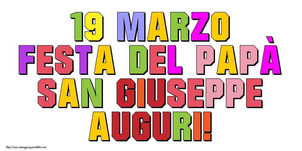 Cartoline per la Festa del Papà - 19 Marzo Festa del Papà San Giuseppe Auguri! - messaggiauguricartoline.com