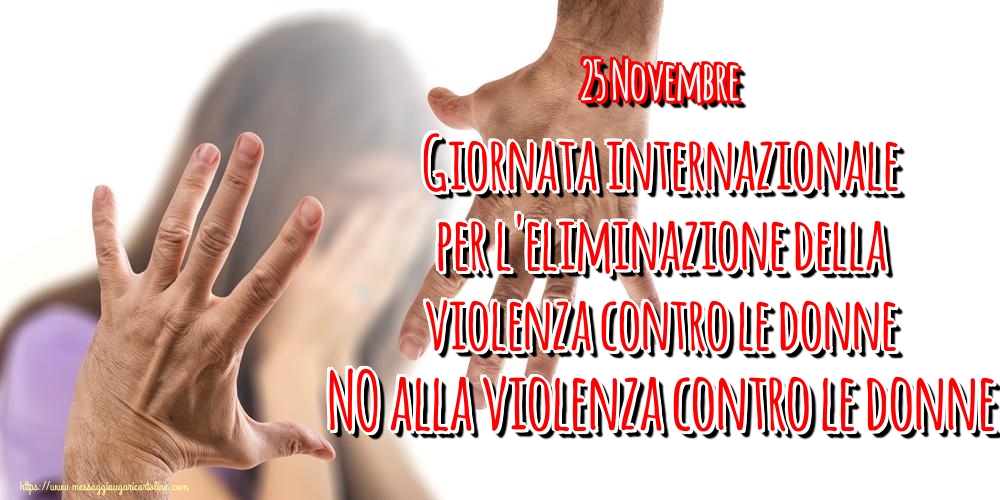 Cartoline per la Giornata contro la violenza sulle donne - 25 Novembre Giornata internazionale per l'eliminazione della violenza contro le donne NO alla violenza contro le donne