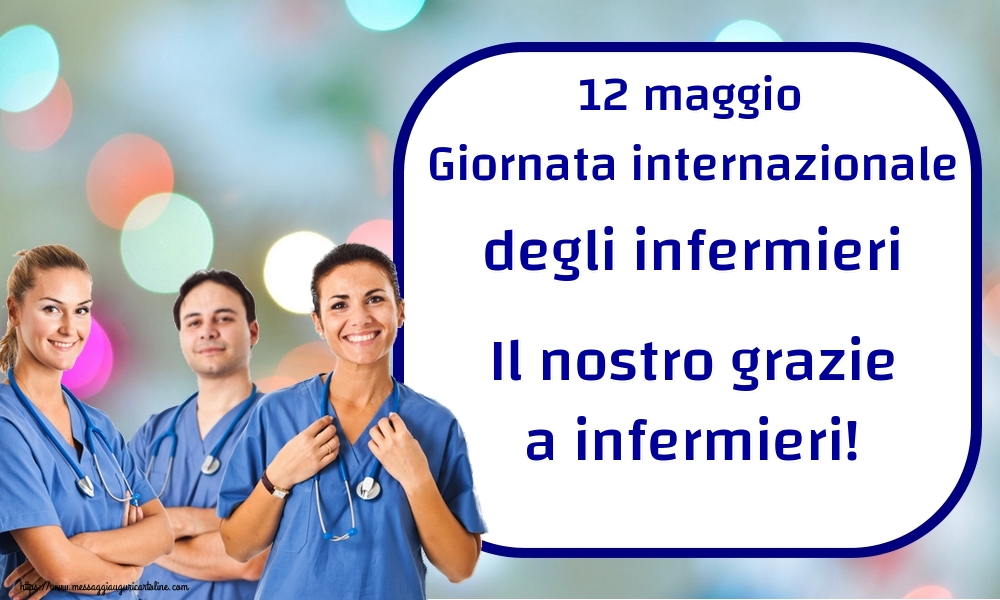 Cartoline per la Giornata dell'Infermiere - 12 maggio Giornata internazionale degli infermieri Il nostro grazie a infermieri!