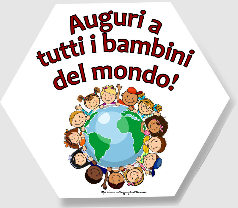 Cartoline per la Giornata Internazionale del Bambino - Auguri a tutti i bambini del mondo! - messaggiauguricartoline.com