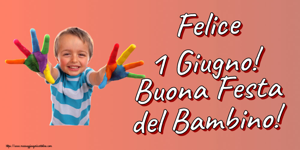 Cartoline per la Giornata Internazionale del Bambino - Felice 1 Giugno! Buona Festa del Bambino!