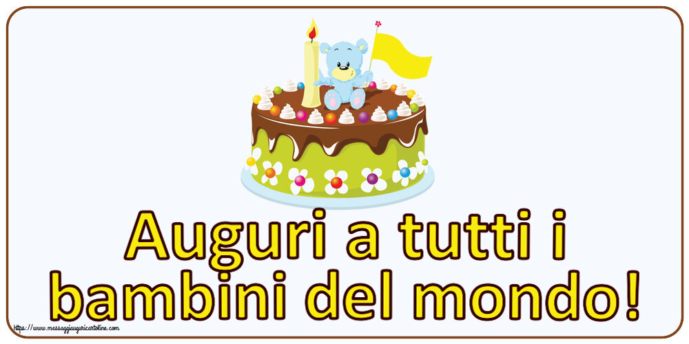 Giornata Internazionale del Bambino Auguri a tutti i bambini del mondo! ~ torta con orsacchiotto
