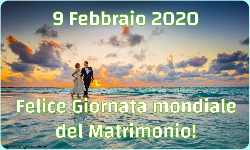 9 Febbraio 2020 Felice Giornata mondiale del Matrimonio!