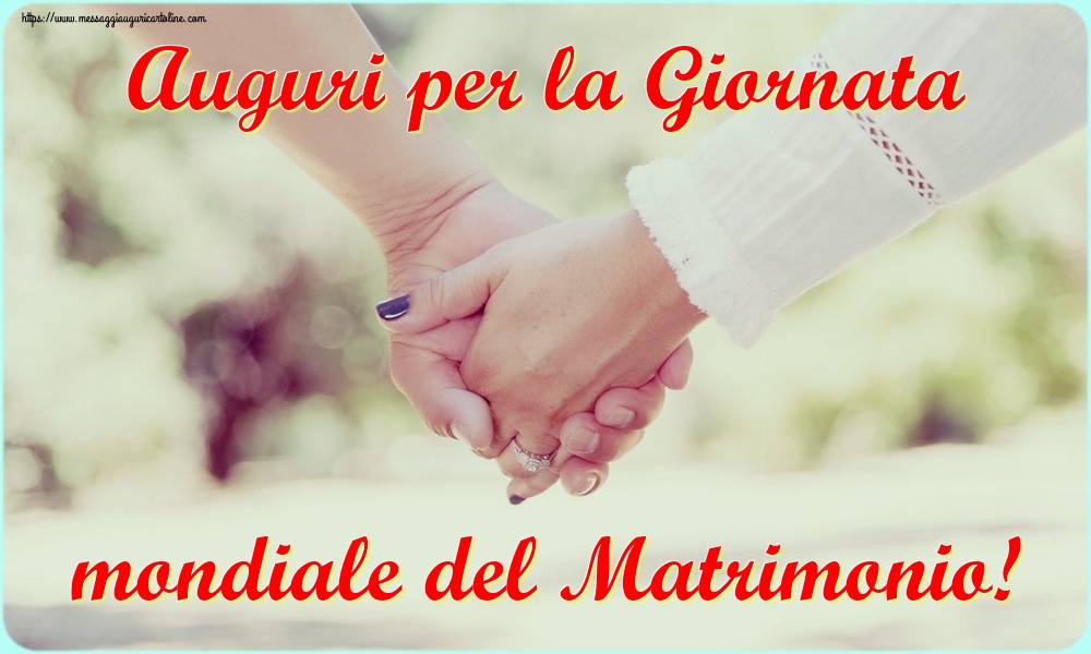 Cartoline Giornata Mondiale del Matrimonio - Auguri per la Giornata mondiale del Matrimonio! - messaggiauguricartoline.com