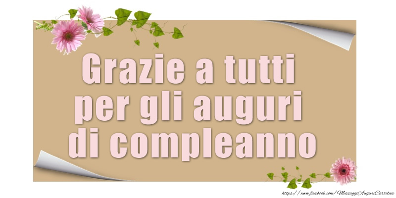 Grazie a tutti per gli auguri di compleanno