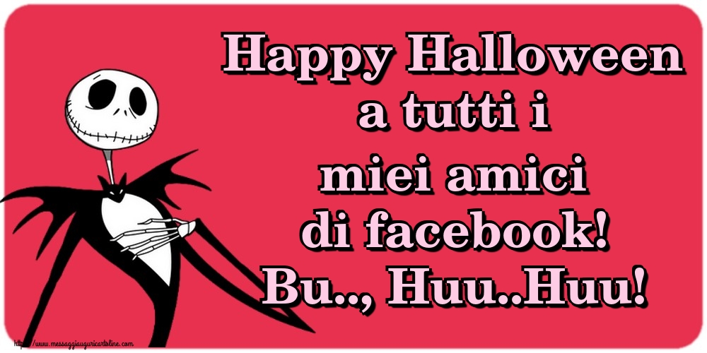 Cartoline di Halloween - Happy Halloween a tutti i miei amici di facebook! Bu.., Huu..Huu! - messaggiauguricartoline.com
