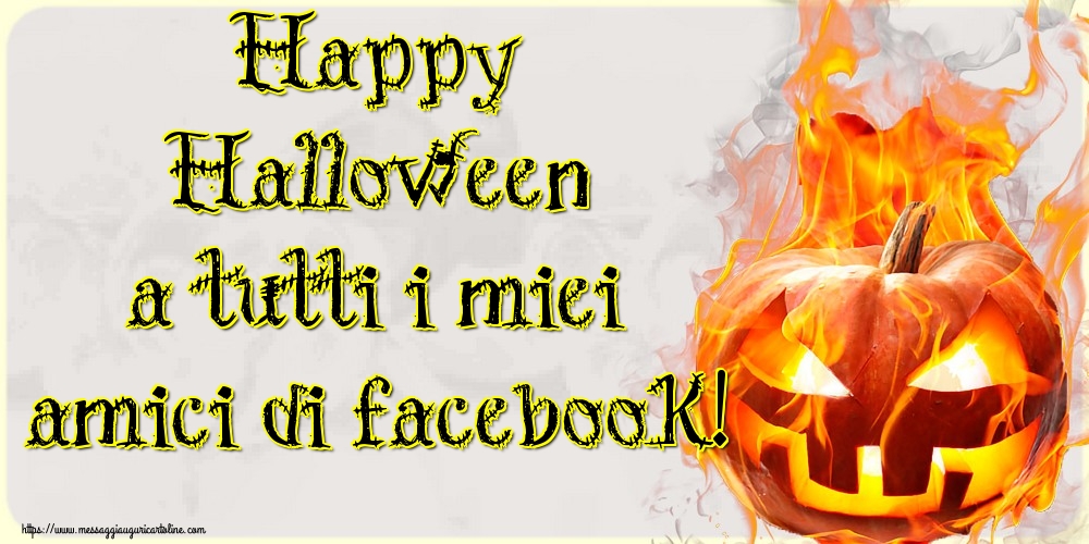 Cartoline di Halloween - Happy Halloween a tutti i miei amici di facebook! - messaggiauguricartoline.com