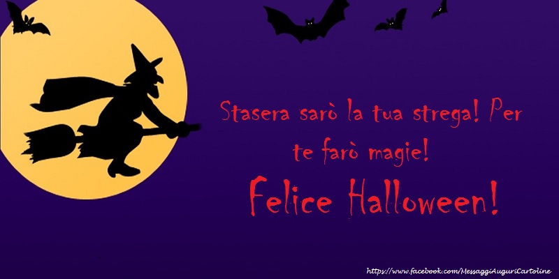 Cartoline di Halloween - Stasera sarò la tua strega! Per te farò magie!