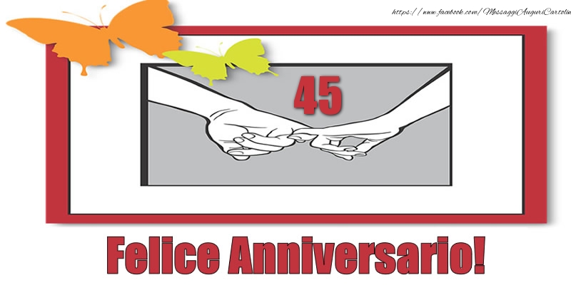 Cartoline di matrimonio - Anniversario matrimonio 45 anni! Felice Anniversario! - messaggiauguricartoline.com