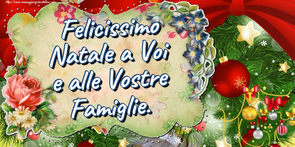 Cartoline di Natale - Felicissimo Natale a Voi e alle Vostre Famiglie. - messaggiauguricartoline.com