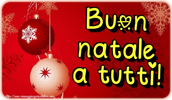 Cartoline di Natale - Buon natale a tutti! - messaggiauguricartoline.com