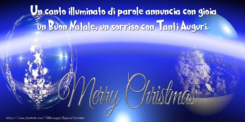 Un canto illuminato di parole annuncia con gioia un Buon Natale, un sorriso con Tanti Auguri.