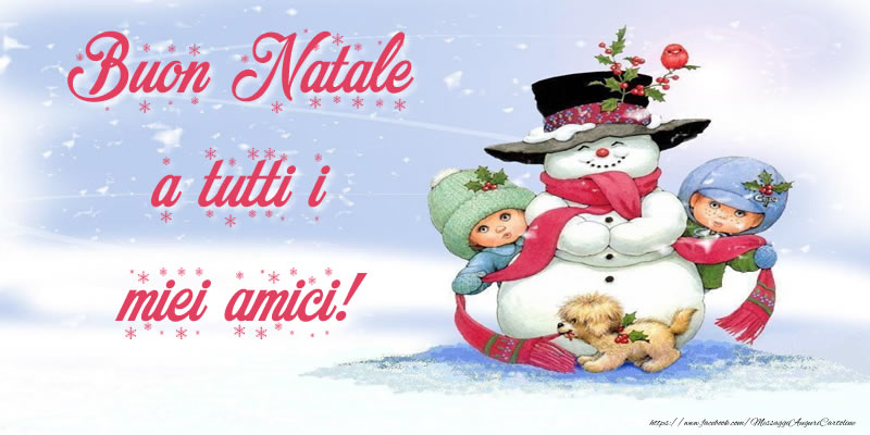 Cartoline di Natale - Buon Natale a tutti i miei amici! - messaggiauguricartoline.com