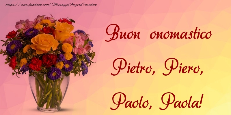 Cartoline di onomastico - Buon onomastico Pietro, Piero, Paolo, Paola! - messaggiauguricartoline.com
