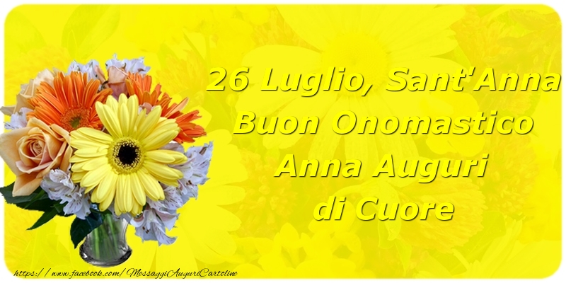Cartoline di onomastico - 26 Luglio, Sant'Anna Buon Onomastico Anna Auguri di Cuore - messaggiauguricartoline.com