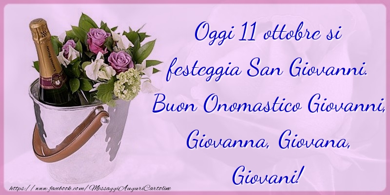 Buon Onomastico Giovanni, Giovanna, Giovana, Giovani!