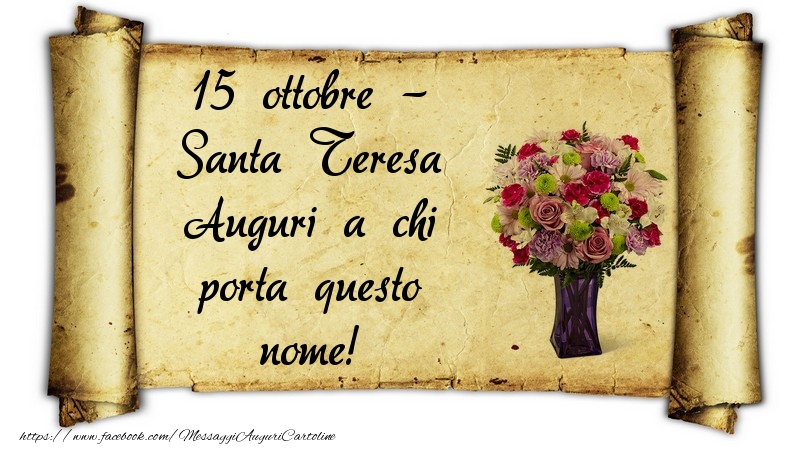 Cartoline di onomastico - 15 ottobre - Santa Teresa Auguri a chi porta questo nome! - messaggiauguricartoline.com
