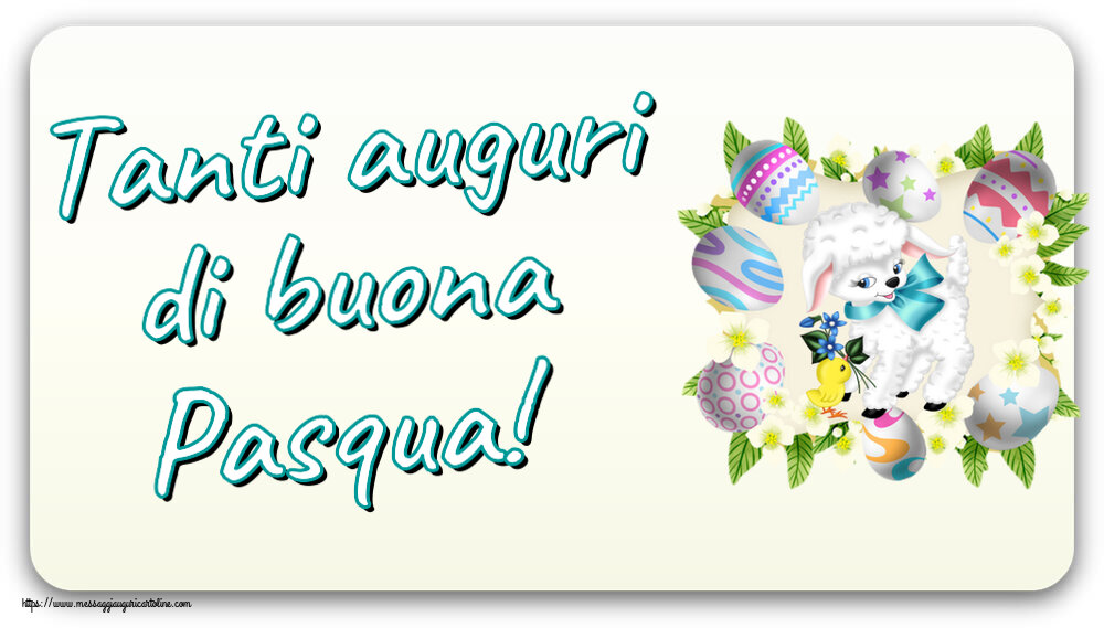Pasqua Tanti auguri di buona Pasqua!