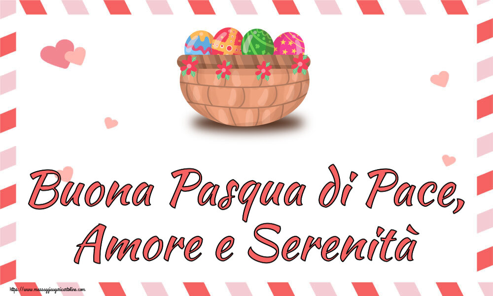Cartoline di Pasqua - Buona Pasqua di Pace, Amore e Serenità ~ uova in cesto con fiori - messaggiauguricartoline.com