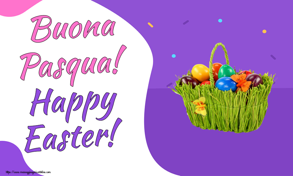 Pasqua Buona Pasqua! Happy Easter! ~ composizione con uova colorate nel cestino