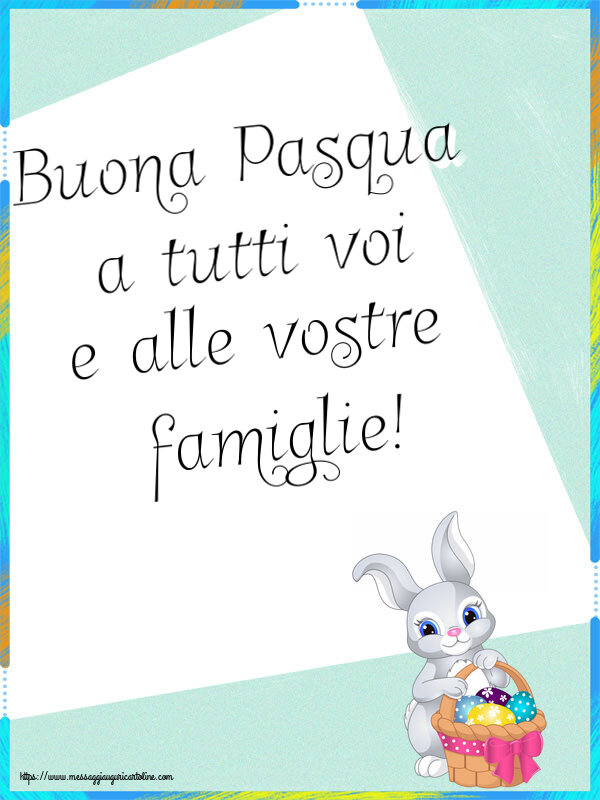 Pasqua Buona Pasqua a tutti voi e alle vostre famiglie! ~ coniglietto simpatico con un cestino di uova