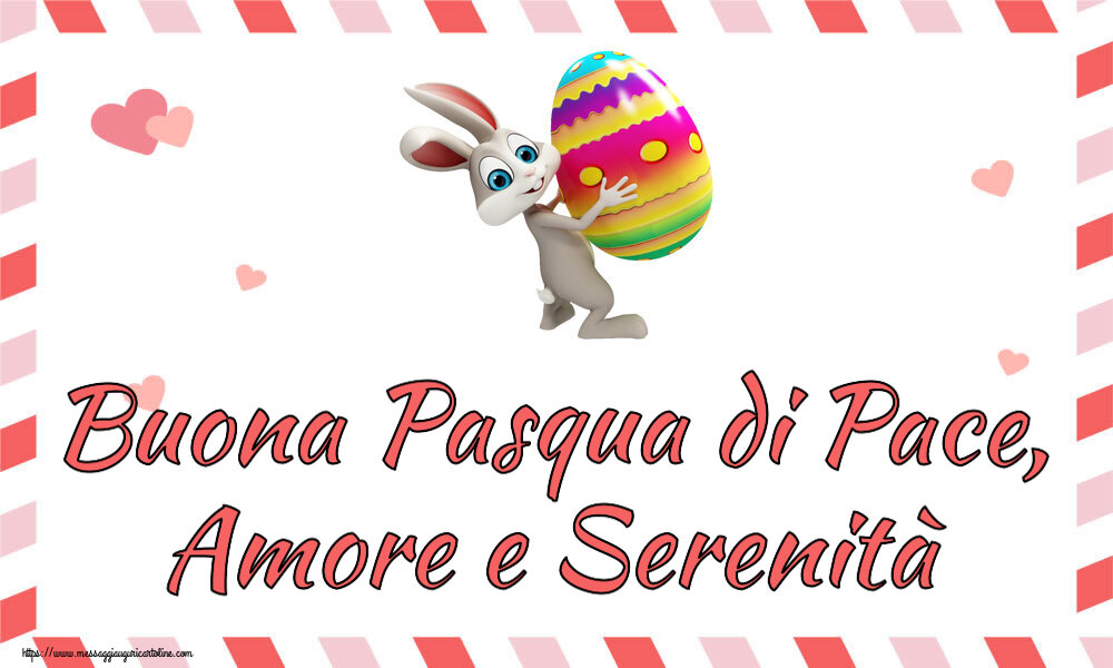 Pasqua Buona Pasqua di Pace, Amore e Serenità ~ Coniglietto con uovo in braccio