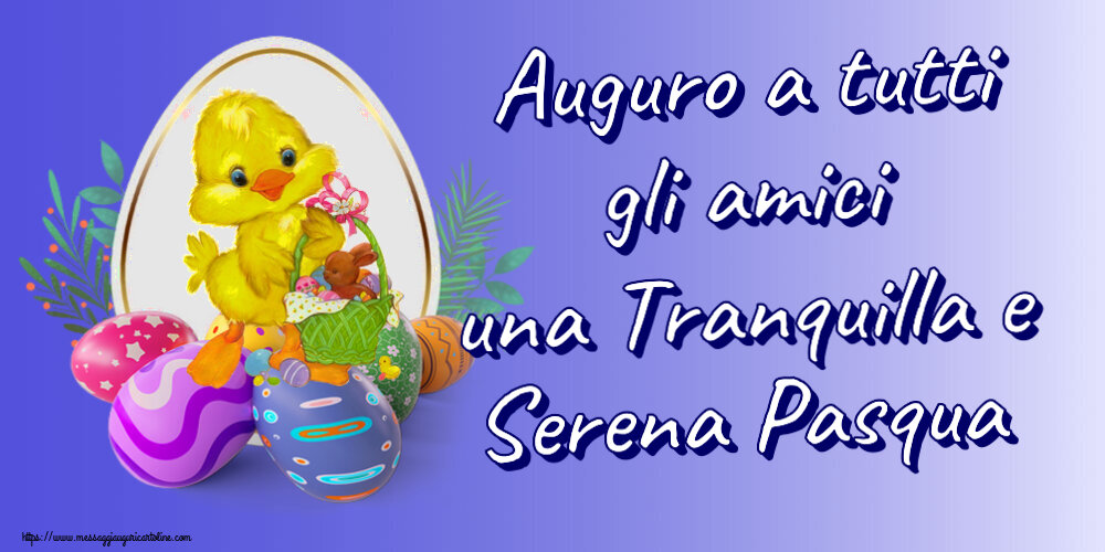Pasqua Auguro a tutti gli amici una Tranquilla e Serena Pasqua ~ disposizione con pollo e uova