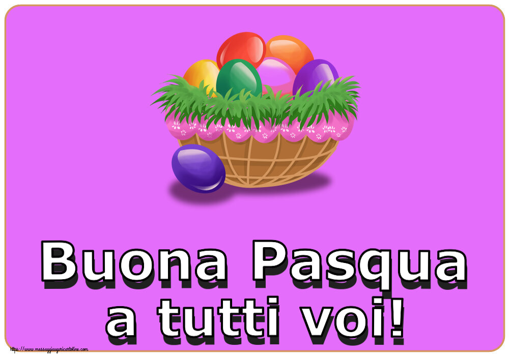 Cartoline di Pasqua - Buona Pasqua a tutti voi! - messaggiauguricartoline.com
