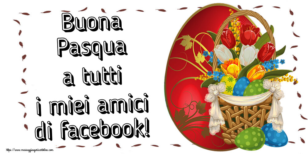 Cartoline di Pasqua - Buona Pasqua a tutti i miei amici di facebook! ~ composizione con tulipani e uova - messaggiauguricartoline.com