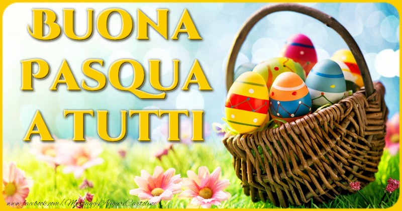 Cartoline di Pasqua - Buona Pasqua a tutti - messaggiauguricartoline.com