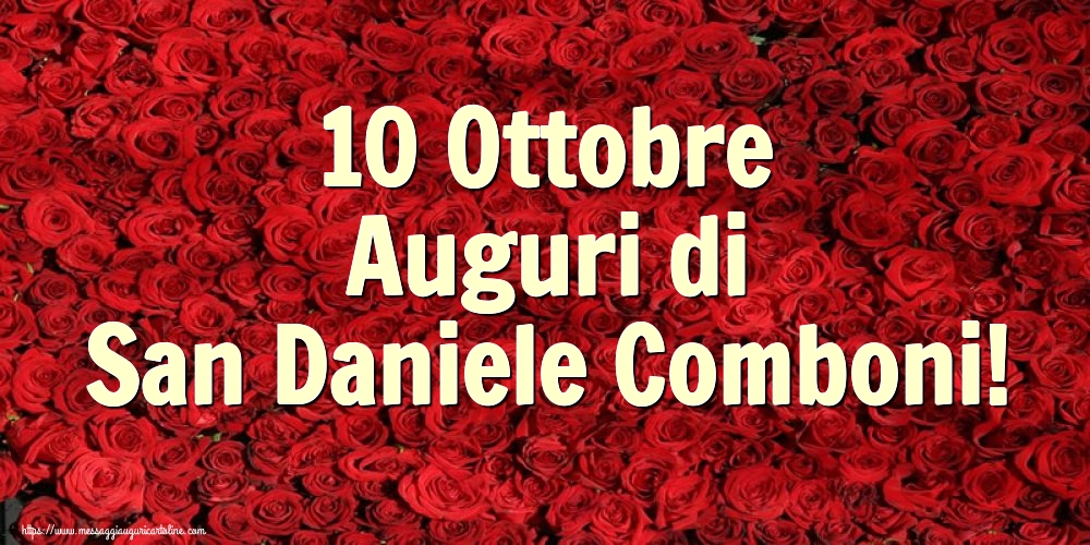 10 Ottobre Auguri di San Daniele Comboni!