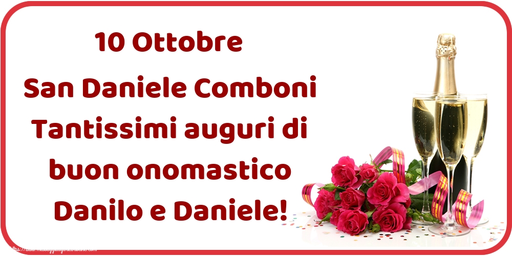 Cartoline per la San Daniele Comboni - 10 Ottobre San Daniele Comboni Tantissimi auguri di buon onomastico Danilo e Daniele! - messaggiauguricartoline.com