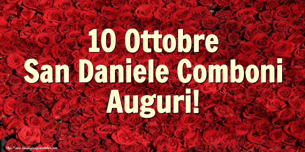 10 Ottobre San Daniele Comboni Auguri!