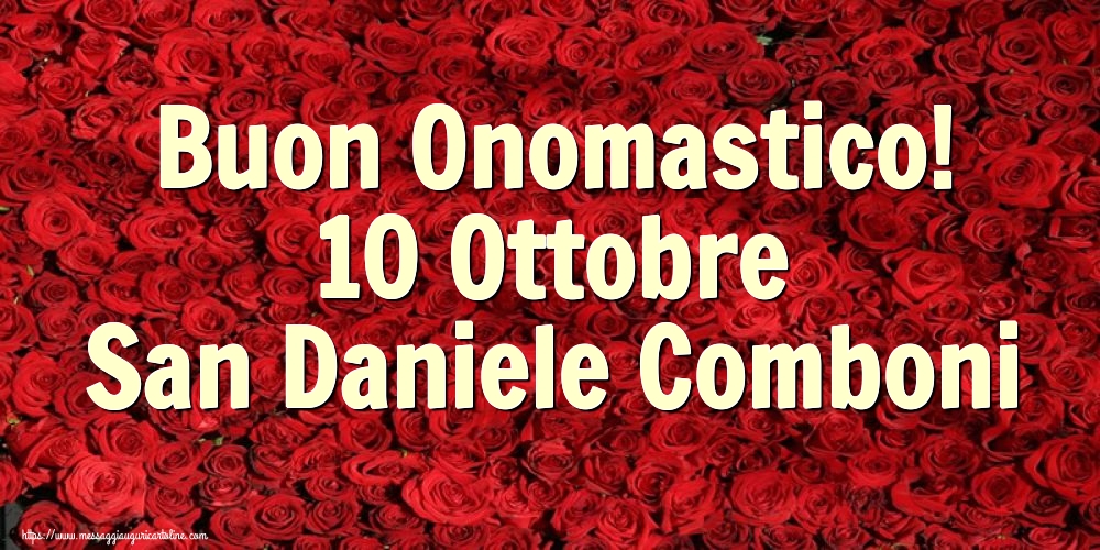 Buon Onomastico! 10 Ottobre San Daniele Comboni