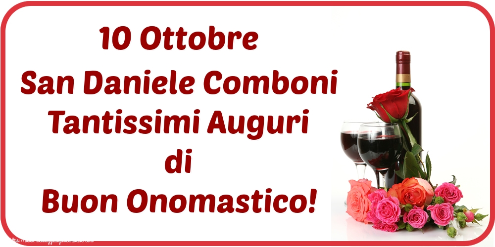 Cartoline per la San Daniele Comboni - 10 Ottobre San Daniele Comboni Tantissimi Auguri di Buon Onomastico! - messaggiauguricartoline.com