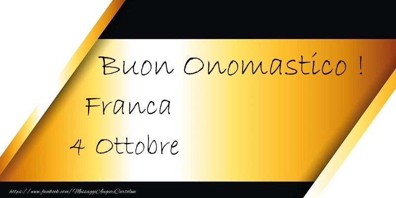 Cartoline di San Francesco - Buon Onomastico  Franca! 4 Ottobre - messaggiauguricartoline.com