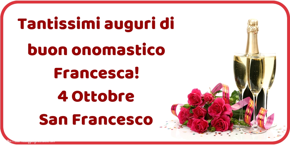 Cartoline di San Francesco - Tantissimi auguri di buon onomastico Francesca! 4 Ottobre San Francesco - messaggiauguricartoline.com